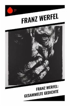 Franz Werfel: Gesammelte Gedichte - Werfel, Franz