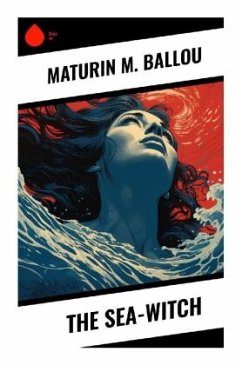 The Sea-Witch - Ballou, Maturin M.