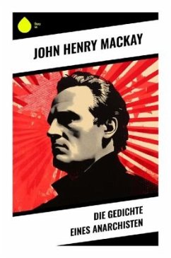 Die Gedichte eines Anarchisten - Mackay, John Henry