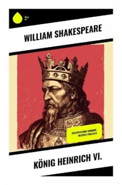 König Heinrich VI. - Shakespeare, William