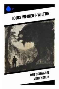 Der schwarze Meilenstein - Weinert-Wilton, Louis