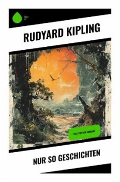 Nur so Geschichten - Kipling, Rudyard