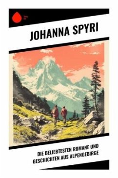 Cover Die beliebtesten Romane und Geschichten aus Alpengebirge