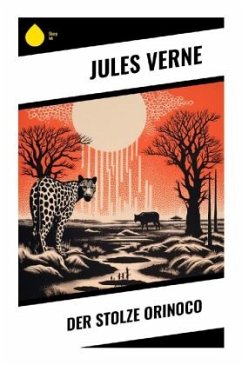 Der stolze Orinoco - Verne, Jules