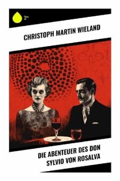 Die Abenteuer des Don Sylvio von Rosalva - Wieland, Christoph Martin