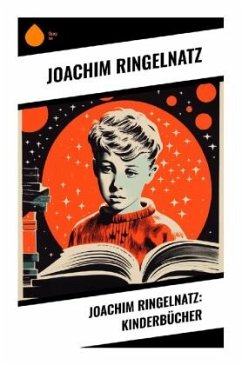 Joachim Ringelnatz: Kinderbücher - Ringelnatz, Joachim