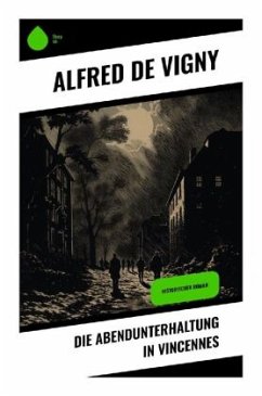 Die Abendunterhaltung in Vincennes - Vigny, Alfred de