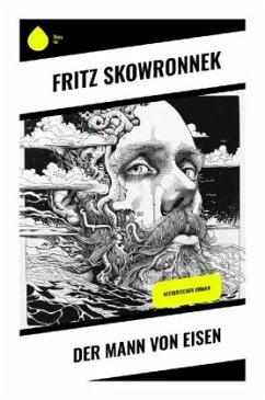 Der Mann von Eisen - Skowronnek, Fritz
