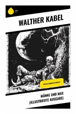 Männe und Max (Illustrierte Ausgabe) - Kabel, Walther
