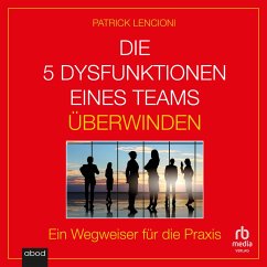 Die 5 Dysfunktionen eines Teams überwinden (MP3-Download) - Lencioni, Patrick M.