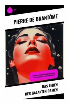 Das Leben der galanten Damen - de Brantôme, Pierre