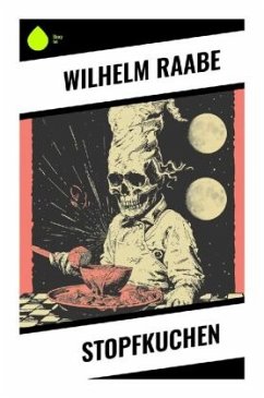 Stopfkuchen - Raabe, Wilhelm