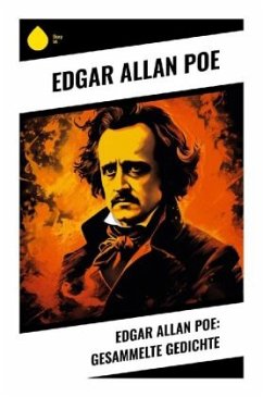 Edgar Allan Poe: Gesammelte Gedichte - Poe, Edgar Allan