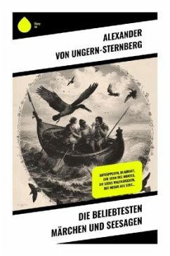 Die beliebtesten Märchen und Seesagen - Ungern-Sternberg, Alexander von