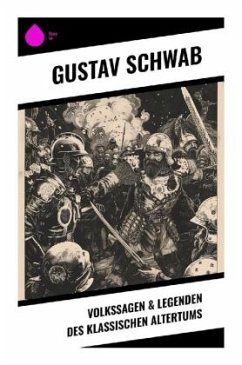 Volkssagen & Legenden des klassischen Altertums - Schwab, Gustav