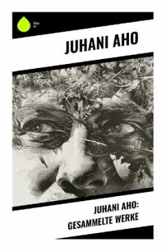 Juhani Aho: Gesammelte Werke - Aho, Juhani