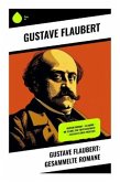 Gustave Flaubert: Gesammelte Romane