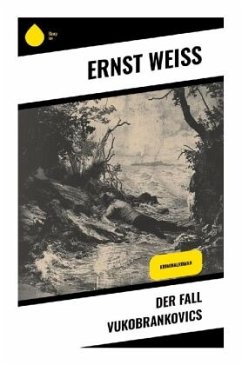 Der Fall Vukobrankovics - Weiß, Ernst