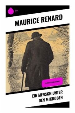 Ein Mensch unter den Mikroben - Renard, Maurice