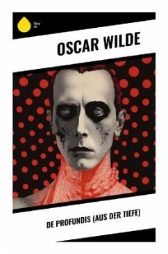 De Profundis (Aus der Tiefe) - Wilde, Oscar