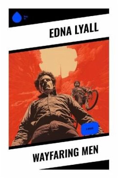 Wayfaring Men - Lyall, Edna