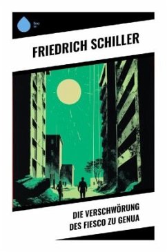 Die Verschwörung des Fiesco zu Genua - Schiller, Friedrich