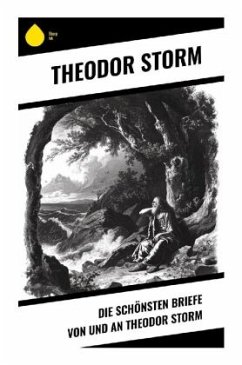 Die schönsten Briefe von und an Theodor Storm - Storm, Theodor