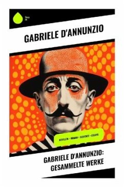 Gabriele D'Annunzio: Gesammelte Werke - D'Annunzio, Gabriele