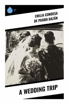 A Wedding Trip - Pardo Bazán, Emilia, condesa de