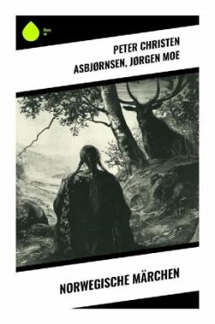 Norwegische Märchen - Asbjørnsen, Peter Christen;Moe, Jørgen