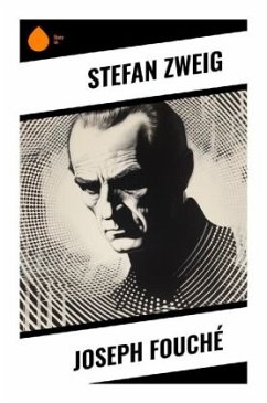 Joseph Fouché - Zweig, Stefan