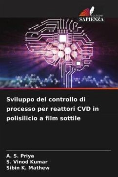 Sviluppo del controllo di processo per reattori CVD in polisilicio a film sottile - Priya, A. S.;Kumar, S. Vinod;K. Mathew, Sibin