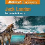 Abenteuer & Wissen, Jack London - Der letzte Goldrausch (MP3-Download)