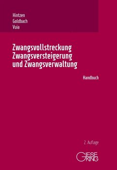 Zwangsvollstreckung, Zwangsversteigerung und Zwangsverwaltung - Hintzen, Udo;Goldbach, Rainer;Vuia, Mihai