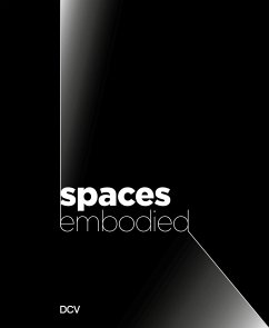 Spaces Embodied - Nein, Olesja;Otto, Corinna;Brenninkmeijer, Martin Rudolf