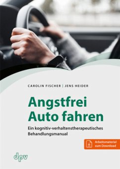 Angstfrei Auto fahren - Fischer, Carolin;Heider, Jens