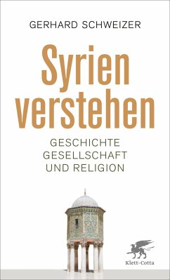 Syrien verstehen - Schweizer, Gerhard