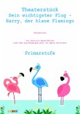 Theaterstück Harry, der blaue Flamingo