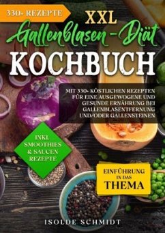 XXL Gallenblasen-Diät Kochbuch - Schmidt, Isolde