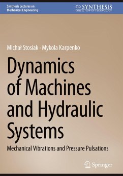 Dynamics of Machines and Hydraulic Systems - Stosiak, Michal;Karpenko, Mykola