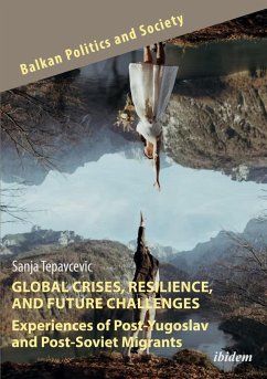 Global Crises, Resilience, and Future Challenges: Experiences of Post-Yugoslav and Post-Soviet Migrants - Tepavcevic, Sanja