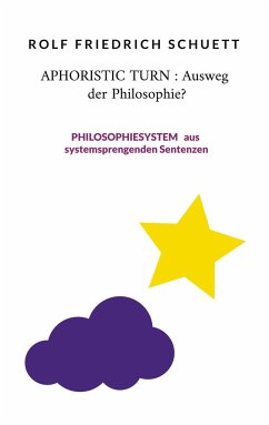 Aphoristic turn : Ausweg der Philosophie? - Schuett, Rolf Friedrich