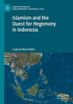 Islamism and the Quest for Hegemony in Indonesia - Hakim, Luqman Nul