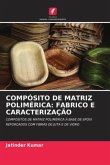 COMPÓSITO DE MATRIZ POLIMÉRICA: FABRICO E CARACTERIZAÇÃO