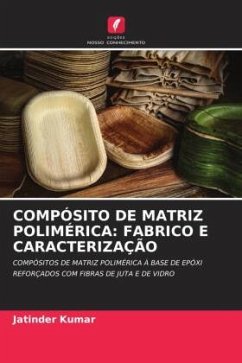 COMPÓSITO DE MATRIZ POLIMÉRICA: FABRICO E CARACTERIZAÇÃO - Kumar, Jatinder