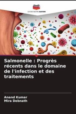 Salmonelle : Progrès récents dans le domaine de l'infection et des traitements - Kumar, Anand;Debnath, Mira