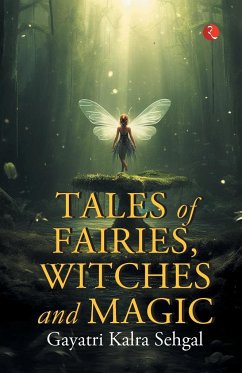 Tales of Fairies, Witches and Magic - Sehgal, Gayatri Kalra