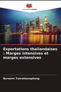 Exportations thaïlandaises : Marges intensives et marges extensives - Tanrattanaphong, Borworn