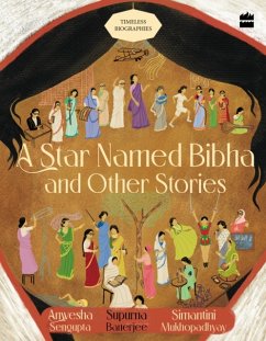 A Star Named Bibha And Other Stories - Sengupta, Anwesha; Mukhopadhyay, Simantini; Banerjee, Supurna