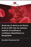 Étude des D-dimères de fibrine et de la CRP chez les patients atteints d'insuffisance cardiaque idiopathique au Bangladesh